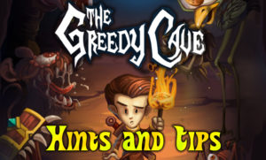 The Greedy Cave Hints and Tips