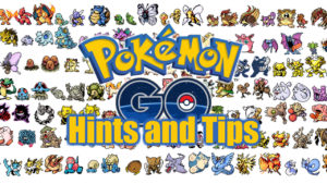 Pokemon GO Hints and Tips