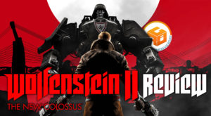 Wolfenstein II The New Colossus Review