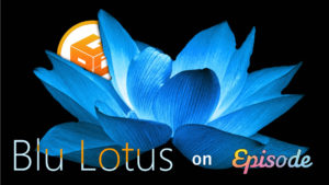Blu Lotus on Episode